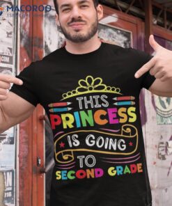 This Princess Is Going To Second Grade Girls Back School Shirt