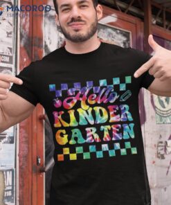Tie Dye Hello Kindergarten Teacher Happy First Day Of School Shirt