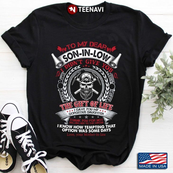 To My Dear Son In Law The Gift Of Life Miner SkullShirt