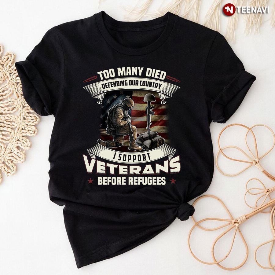 Too Many Died Defending Our Country I Support Veterans Before Refugees