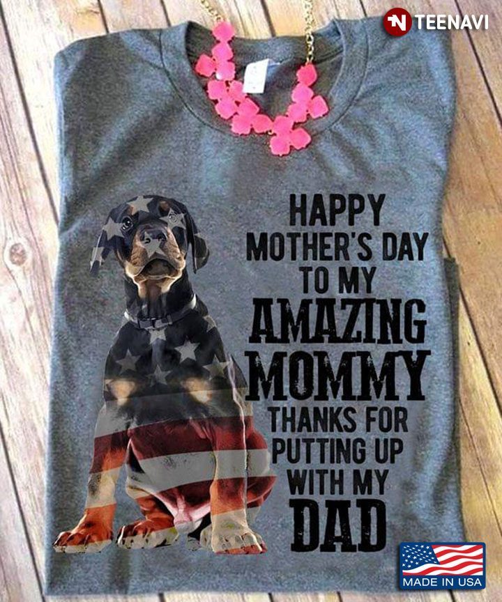 Transylvanian Hound Dog Happy Mother's Day To My Amazing Mommy Thanks for Putting Up with My DadShirt