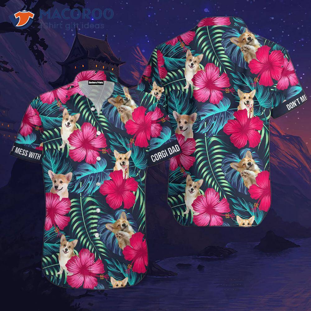 Tropical Hibiscus Don't Mess With Corgi Hawaiian Shirts