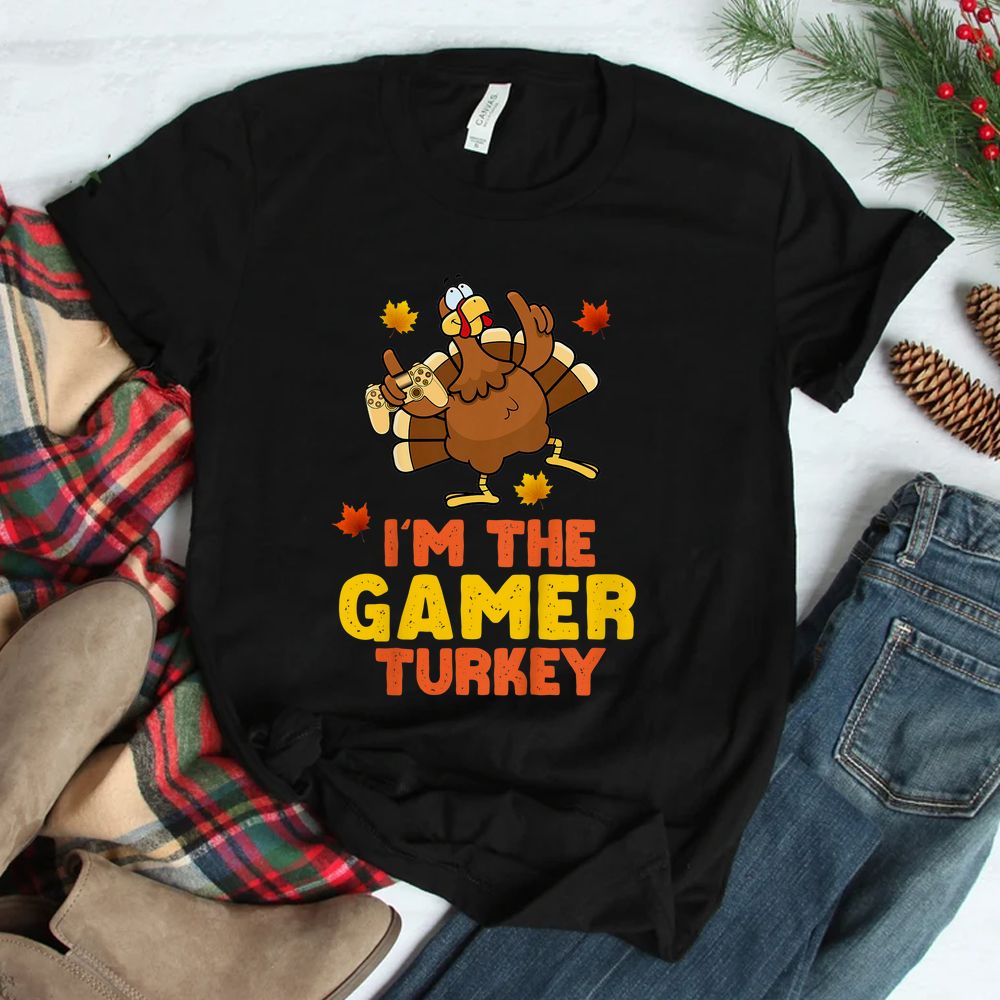 Turkey Day I'm The Gamer Turkey Thanksgiving 2022 Day Shirt