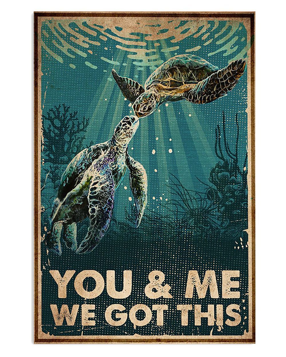Turtle Couple You And Me We Got This Gift For Sand Beach Sea Lover Poster