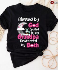 Unicorn Blessed By God Spoiled By My Grandpa Protected By BothShirt