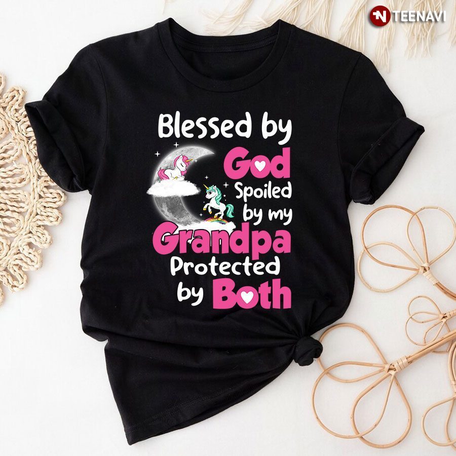 Unicorn Blessed By God Spoiled By My Grandpa Protected By BothShirt