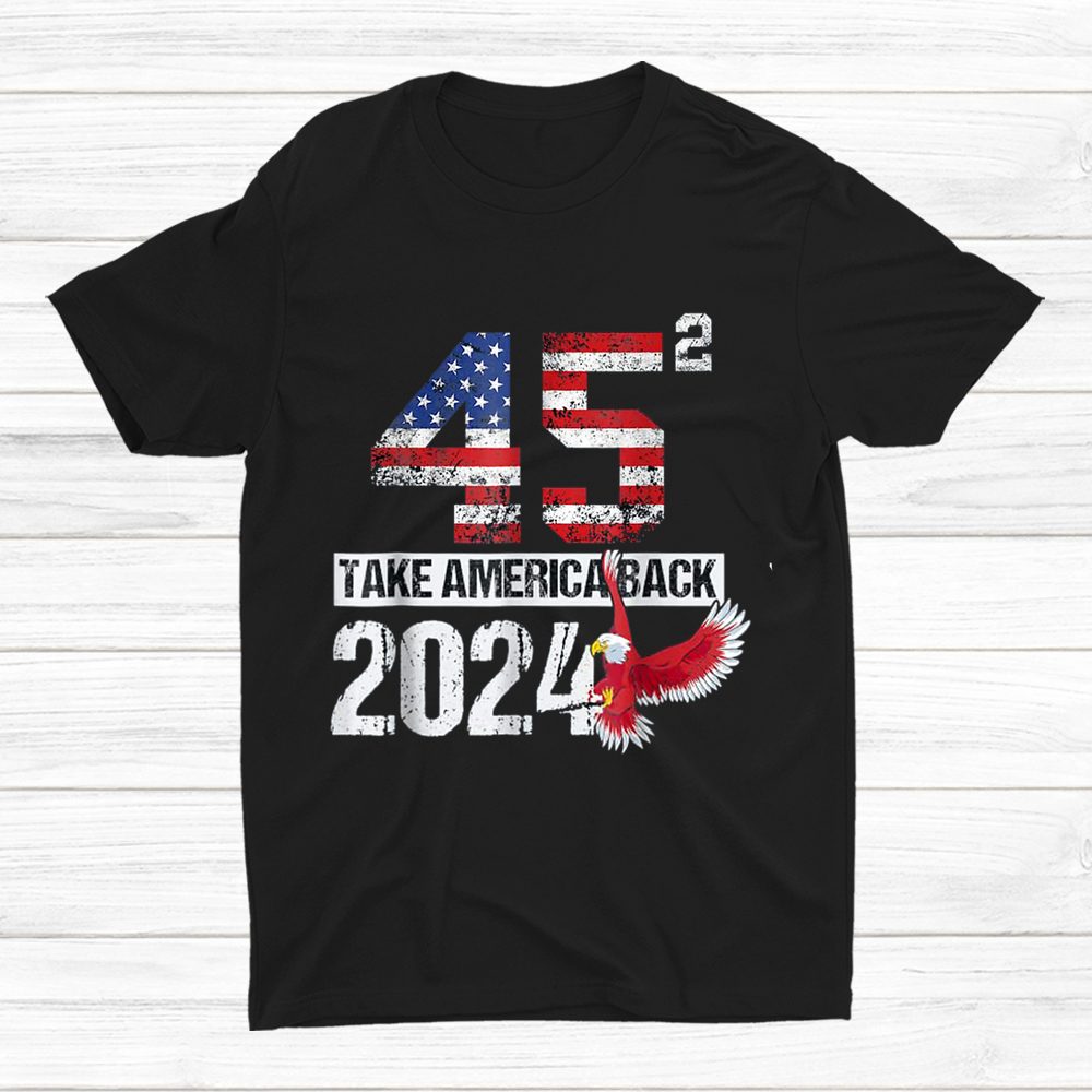 Usa Election Trump 2024 Flag Take Usa Back Again Shirt
