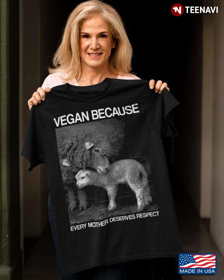 Vegan Because Every Mother Deserves Respect Llama Mom and Baby for Vegan LoverShirt