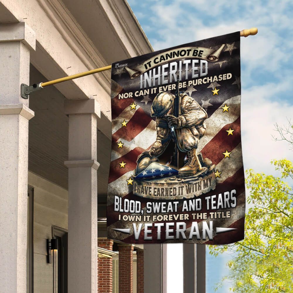 Veteran. I Have Earned It With My Blood, Sweat And Tears Flag