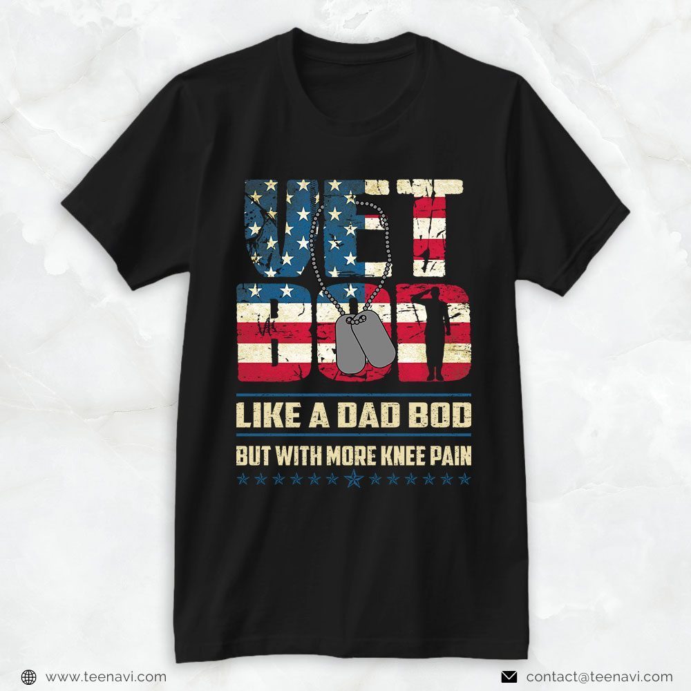 Veteran Dad Shirt, Vet Bod Like A Dad Bod But With More Knee PainShirt