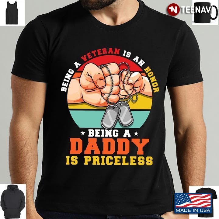 Veteran Dad Shirt, Vintage Being A Veteran Is An Honor Being A Daddy IsShirt