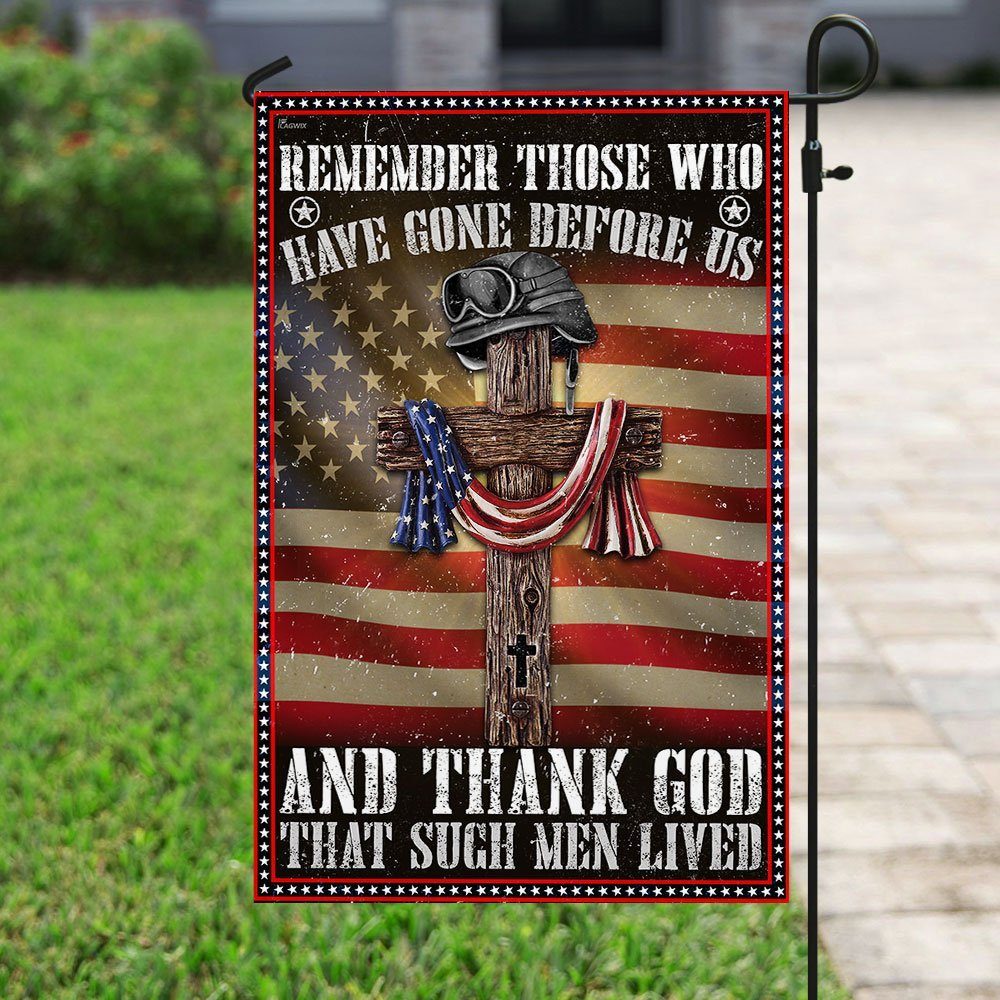 Veteran Remember Those Who Have Gone Before Us Garden Flag