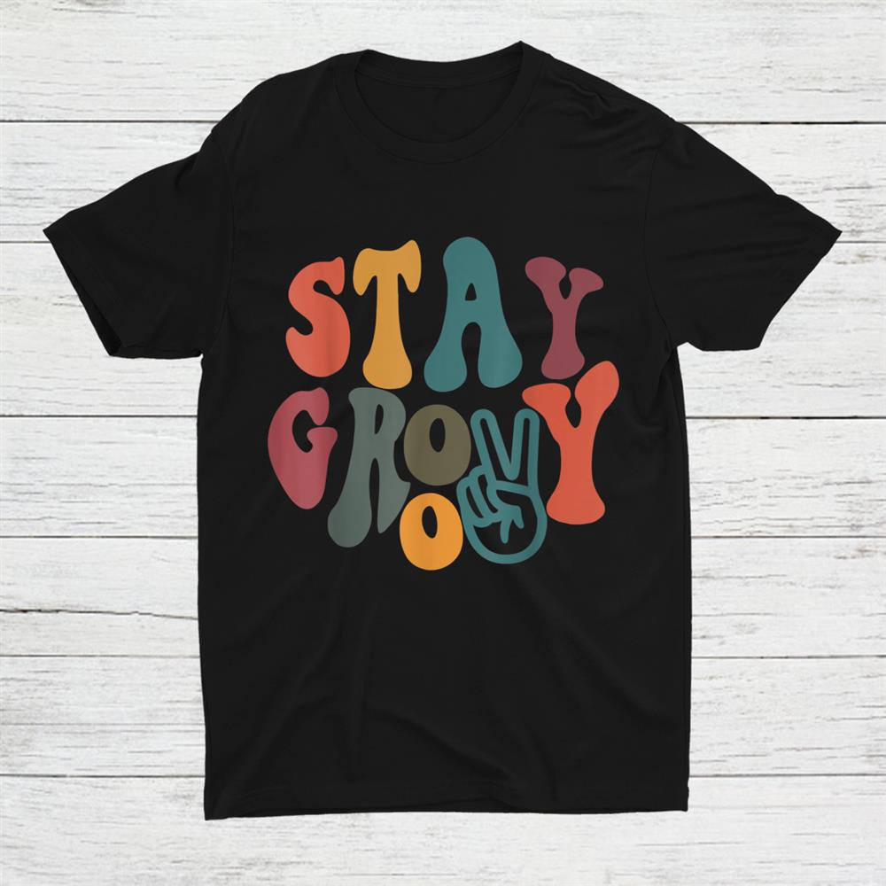 Vintage 70s Vibes Peace Hippie Stay Groovy Shirt