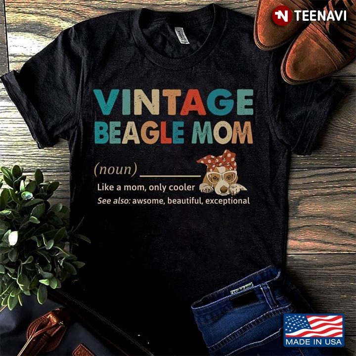 Vintage Beagle Mom Like A Mom Only CoolerShirt