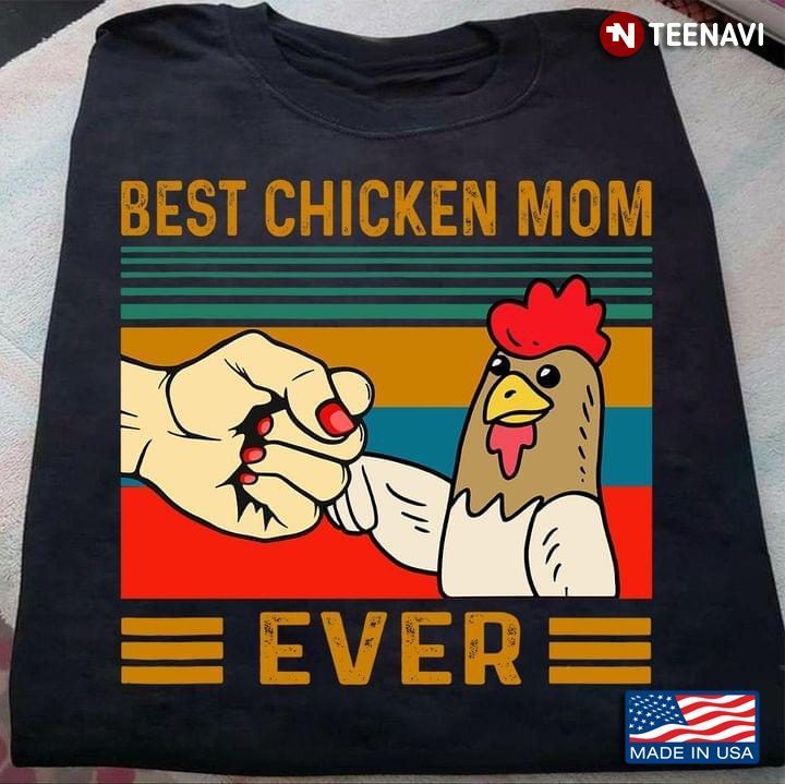 Vintage Best Chicken Mom Ever For Chicken LoverShirt