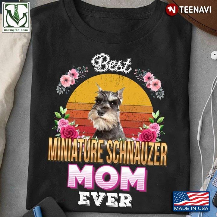 Vintage Best Miniatrue Schnauzer Mom Ever For Dog LoverShirt