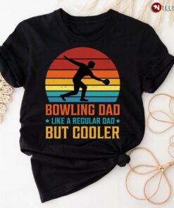 Vintage Bowling Dad Like A Regular Dad But Cooler T-ShirtShirt