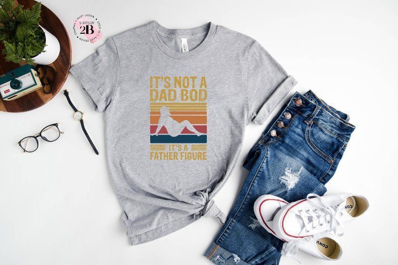 Vintage Dad Shirt, It's Not A Dad Bod It's A Father FigureShirt