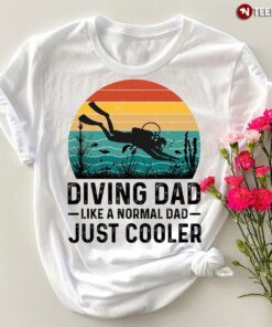 Vintage Diving Dad Like A Normal Dad Just Cooler T-Shirt