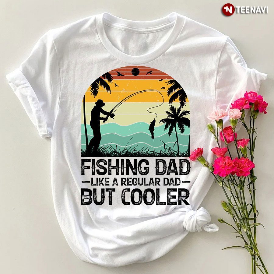 Vintage Fishing Dad Like A Regular Dad But Cooler T-Shirt