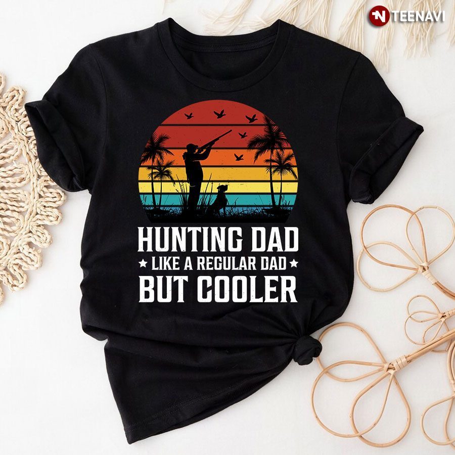 Vintage Hunting Dad Like A Regular Dad But Cooler T-ShirtShirt