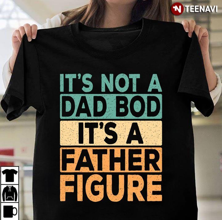 Vintage It's Not A Dad Bod It's A Father Figure for Father's DayShirt