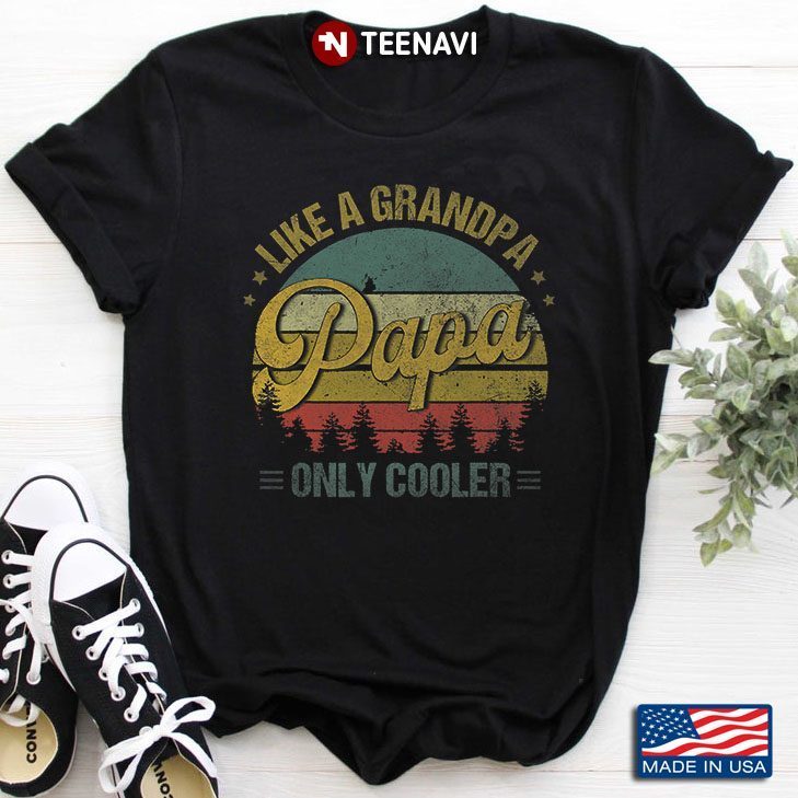 Vintage Like A Grandpa Papa Only Cooler for Father's DayShirt