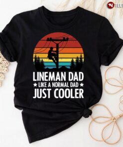 Vintage Lineman Dad Like A Normal Dad Just Cooler T-ShirtShirt