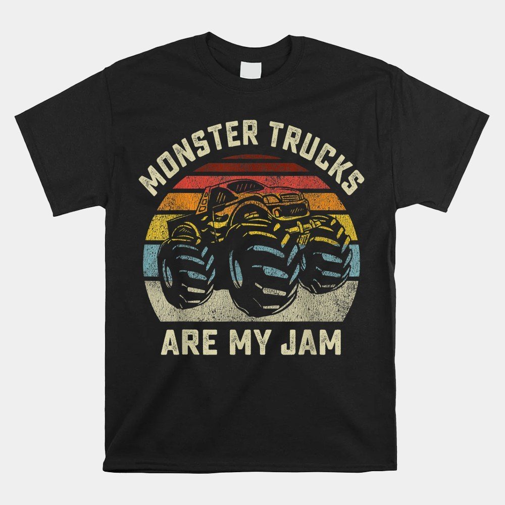 Vintage Monster Truck Retro Style Monster Trucks Are My Jam Shirt
