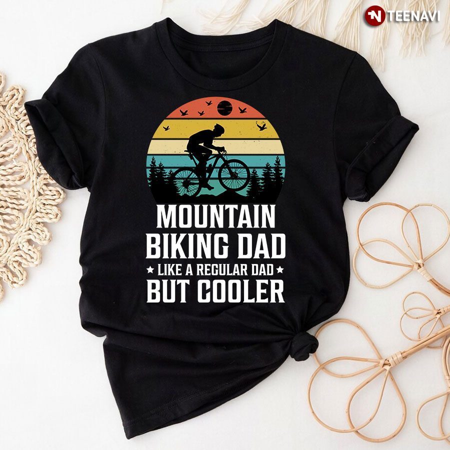 Vintage Mountain Biking Dad Like A Regular Dad But Cooler T-ShirtShirt