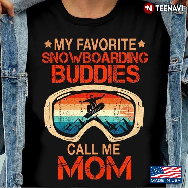 Vintage My Favorite Snowboarding Buddies Call Me Mom For Mother's DayShirt