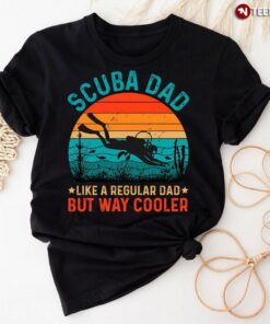 Vintage Scuba Dad Like A Regular Dad But Way Cooler T-Shirt