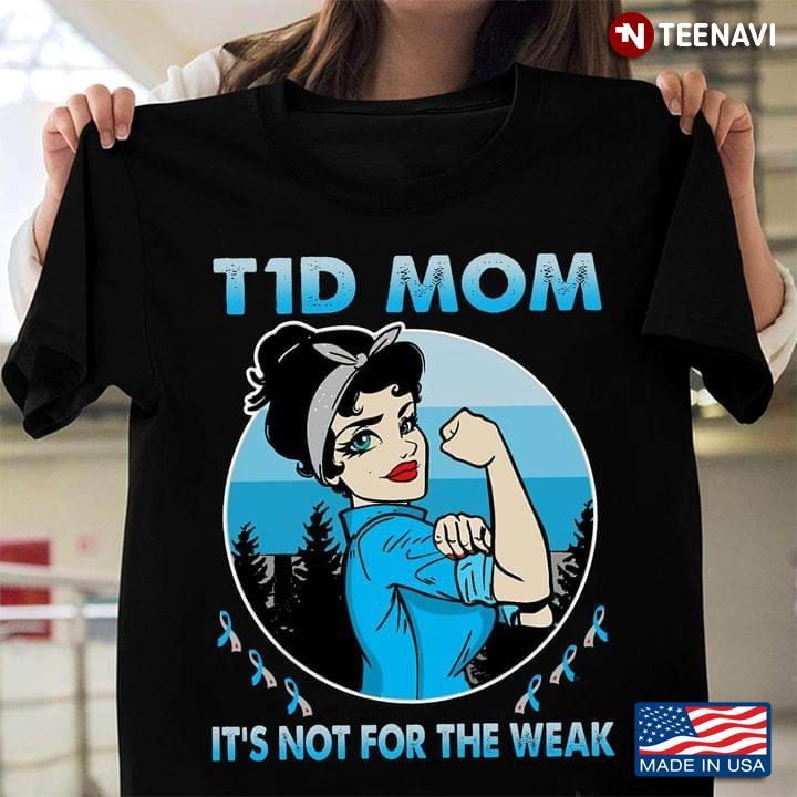 Vintage T1D Mom It's Not For The Weak Diabetes AwarenessShirt