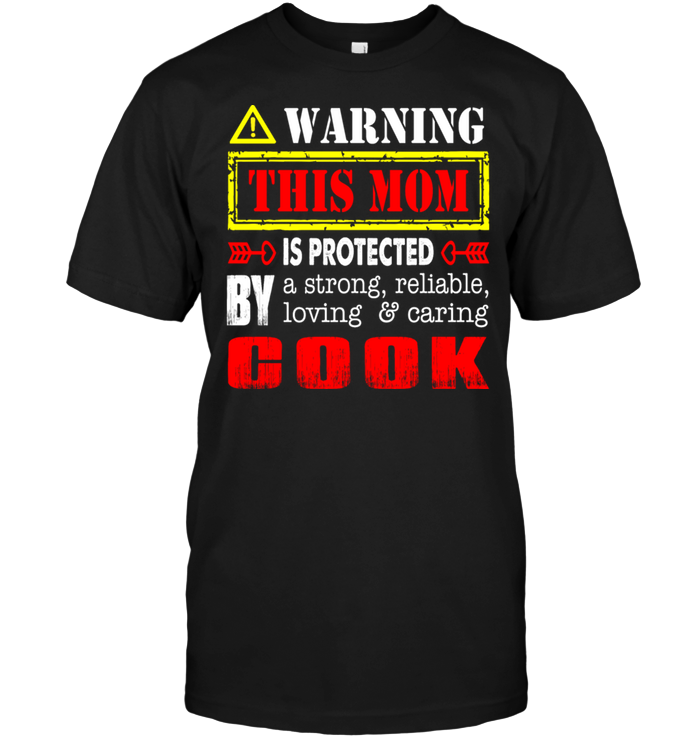Warning This Mom Is Protected By A Strong Reliable Loving Caring GookShirt