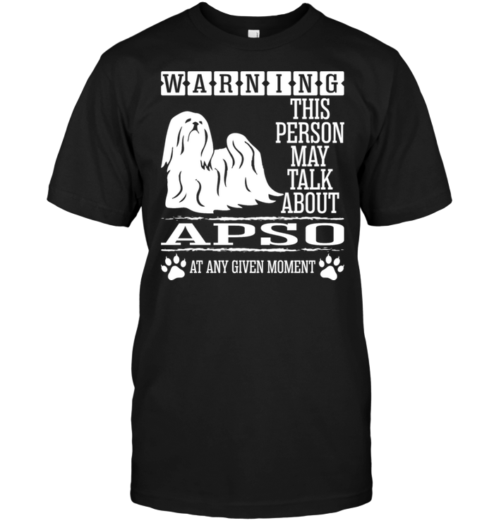 Warning This Person May Talk About Apso At Any Given MomentShirt