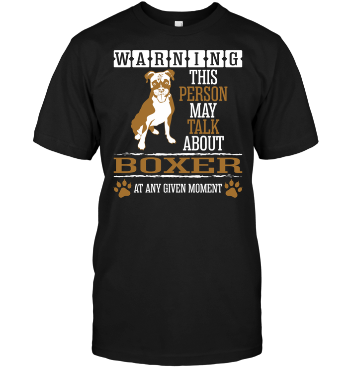 Warning This Person May Talk About Boxer At Any Given MomentShirt