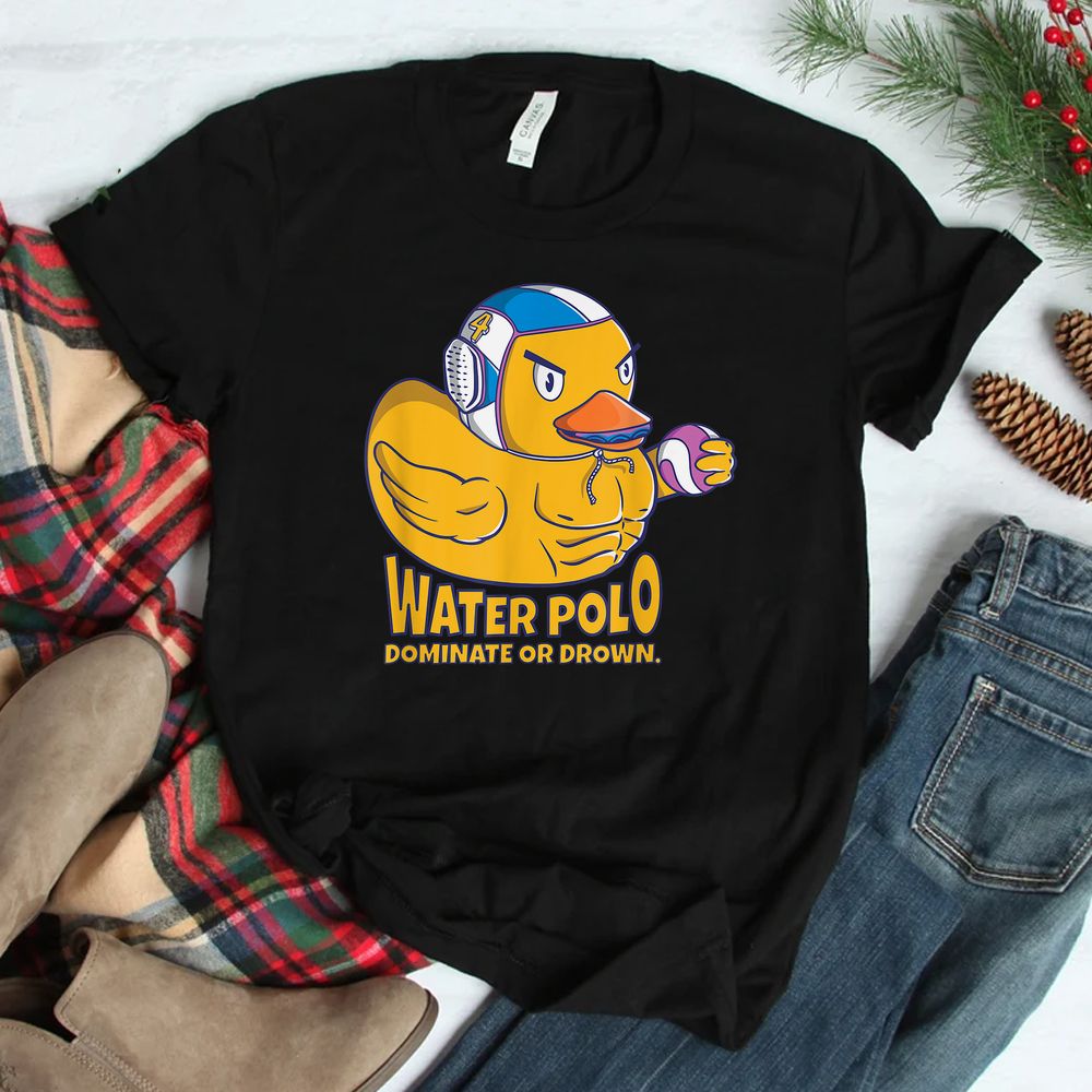 Water Polo Rubber Duck Dominate Or Drown On Shirt