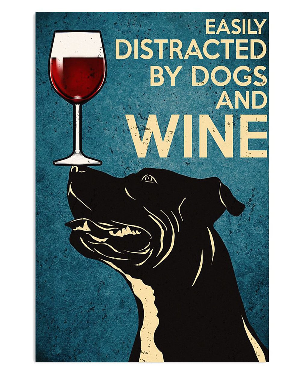 Wine Pitbull Dog Pitbull Lovers Mom Dad Easily Distracted Poster