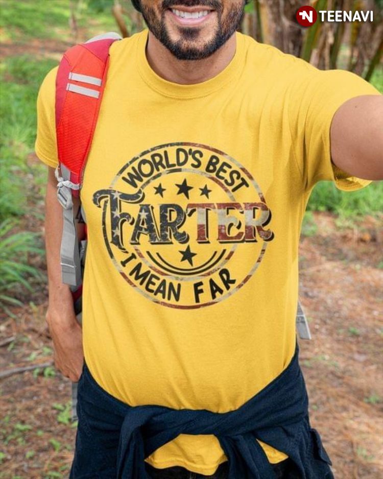 World's Best Farter I Mean Far for Father’s DayShirt