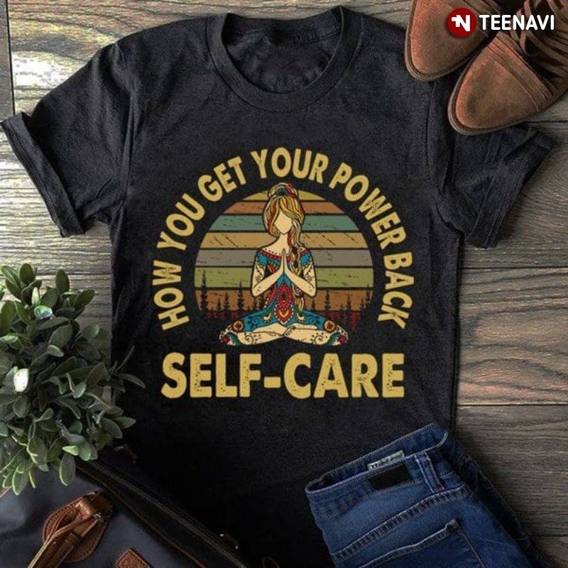 Yoga Girl Shirt, Vintage How You Get Your Power Back Self-care