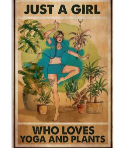 Yoga Just A Girl Who Loves Yoga And Plants Poster