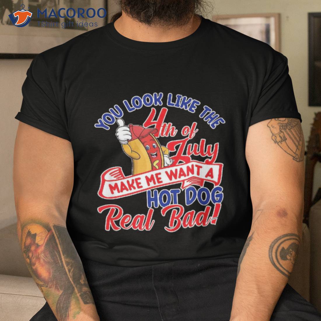 You Look Like 4th Of July Shirts Makes Me Want A Hot Dog Shirt
