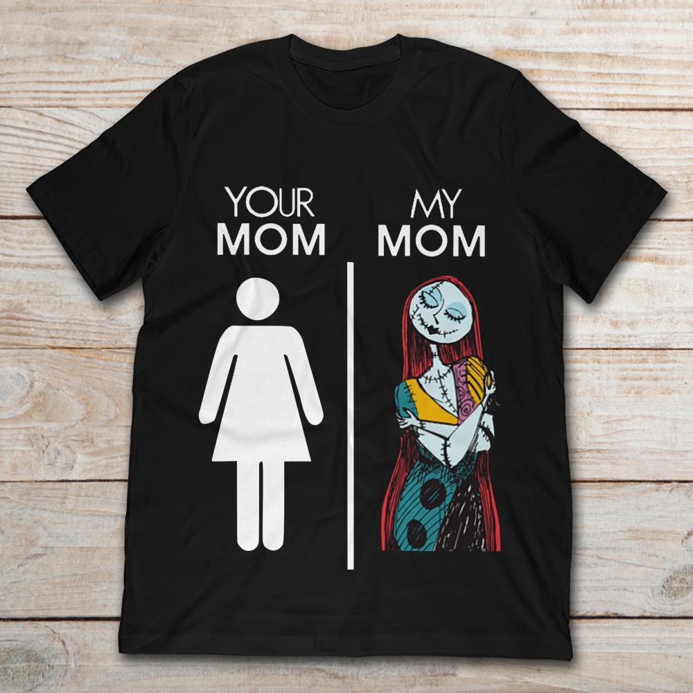 Your Mom And My Mom Sally Nightmare Before ChristmasShirt