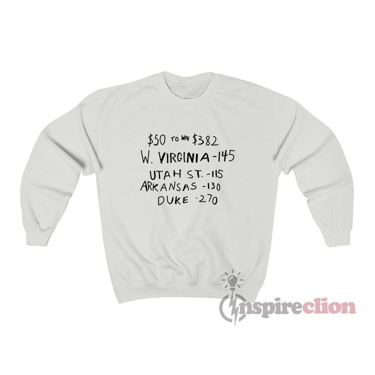 $50 To Win $382 W Virginia Utah St Arkansas Duke Sweatshirt