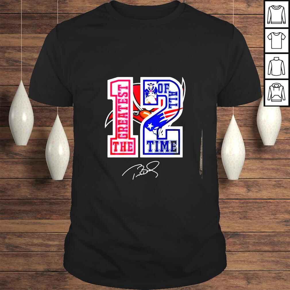 12 Tom Brady The Greatest All Of Time signature shirt