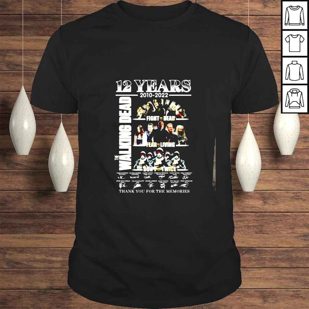 12 Years 20102022 The Walking Dead Fight The Dead Fear The Living Dont Live Twice Signatures shirt