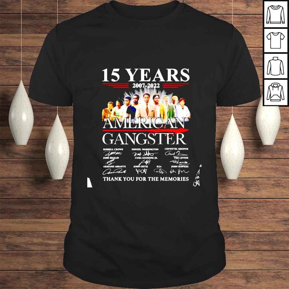 15 years 20072022 American Gangster thank you for the memories signatures shirt