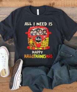 All I Need Is The Beatles Happu Hallo Thanks Mas T Shirt