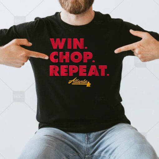 Atlanta Win. Chop. Repeat T Shirt
