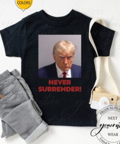 Trump Never Never Surrender T Shirt